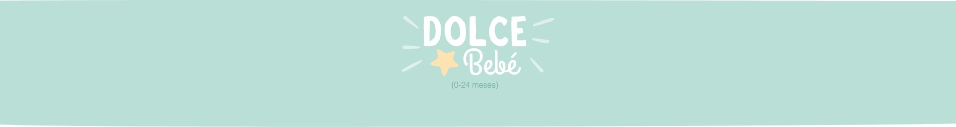 Dolce Bebé (0-24M)